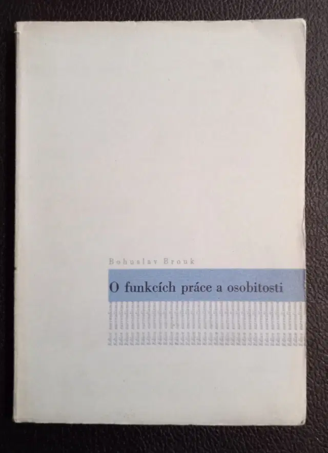 Bohuslav Brouk – O funkcích práce a osobitosti (1939). Surrealist Edition with Cover Design by Karel Teige
